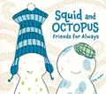 Read Squid and Octopus: Friends for Always, written by Tao Nyeu