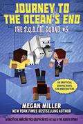 Read Journey to the Ocean's End: An Unofficial Minecrafters Graphic Novel for Fans of the Aquatic Update (The S.Q.U.I.D. Squad), written by Megan Miller