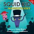 Read Squid Kid the Magnificent, written by Lynne Berry