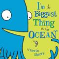 Read I'm the Biggest Thing in the Ocean!, written by Kevin Sherry