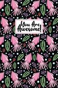 Read You Are Awesome Squid Composition Notebook: Squid Journal Gifts Squid Blank Lined Composition Notebook Planner, written by Squid Lover Prints