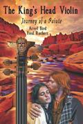 Read The King's Head Violin: Journey of a Paiute, written by Arvel Bird; Fred Rothert