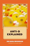 Read Anti-D Explained, written by Sara Wickham