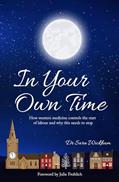 Read In Your Own Time: How western medicine controls the start of labour and why this needs to stop, written by Sara Wickham