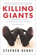 Read Killing Giants: 10 Strategies to Topple the Goliath in Your Industry, written by Stephen Denny