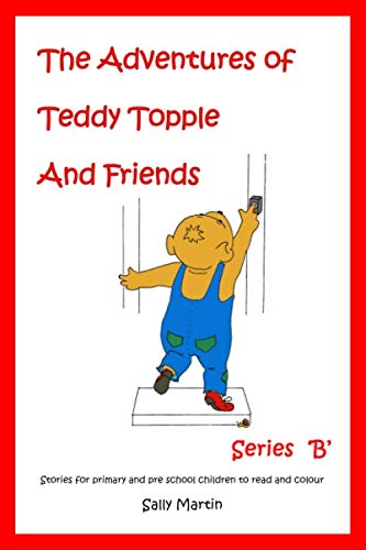 Read The Adventures of Teddy Topple and Friends - Series B, written by Sally Martin