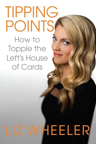 Read Tipping Points: How to Topple the Left's House of Cards, written by Liz Wheeler