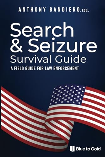 Read Search & Seizure Survival Guide: A Field Guide for Law Enforcement (Search & Seizure Survival Guides), written by Anthony Bandiero Read Search & Seizure Survival Guide: A Field Guide for Law Enforcement (Search & Seizure Survival Guides), written by Anthony Bandiero