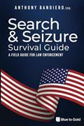 Read Search & Seizure Survival Guide: A Field Guide for Law Enforcement (Search & Seizure Survival Guides), written by Anthony Bandiero