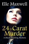Read 24-Carat Murder: Can a Yukon cop topple a New York banking giant? (Mack Dearling Mystery), written by Elle Maxwell