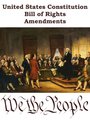 Read United States Constitution, Bill of Rights, Amendments, written by We the People