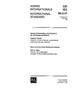 IEC 60068-2-31 Ed. 1.0 b:1969, Environmental testing. Part 2: Tests. Test Ec: Drop and topple, primarily for equipment-type specimens, written by International Electrotechnical Commission