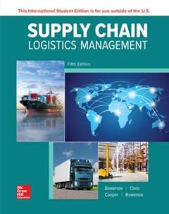 Supply Chain Logistics Management, written by Donald Bowersox; David Closs; M. Bixby Cooper