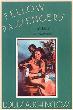 Fellow Passengers: A Novel in Portraits, written by Louis Auchincloss