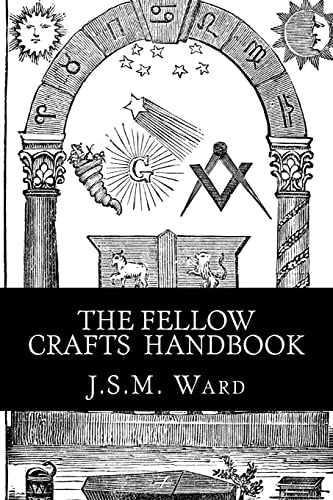 Read The Fellow Crafts Handbook, written by J.S.M. Ward