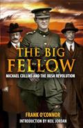 Read The Big Fellow:: Michael Collins and the Irish Revolution, written by Frank O'Connor