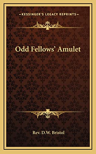 Read Odd Fellows' Amulet, written by REV D W Bristol