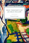 Read Idle Thoughts of an Idle Fellow: A Book for an Idle Holiday, written by Jerome K. Jerome