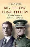 Read Big Fellow, Long Fellow: A Joint Biography of Collins and De Valera, written by T. Ryle Dwyer