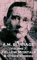 Read Fellow Mortals & Other Stories, written by A.M. Burrage