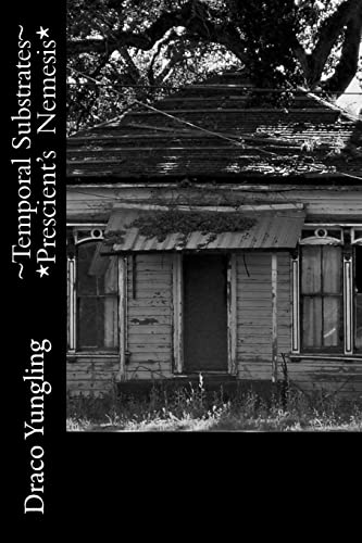 Read ~Temporal Substrates~ *Prescient's Nemesis* (Volume 2), written by Draco Yungling