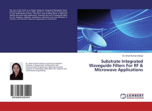 Read Substrate Integrated Waveguide Filters For RF & Microwave Applications, written by Dr. Aman Kumari Dahiya