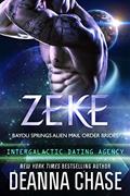 Read Zeke: Intergalactic Dating Agency (Bayou Springs Alien Mail Order Brides Book 1), written by Deanna Chase