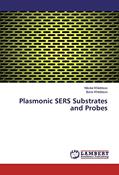Read Plasmonic SERS Substrates and Probes, written by Nikolai Khlebtsov; Boris Khlebtsov
