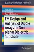 Read EM Design and Analysis of Dipole Arrays on Non-planar Dielectric Substrate (SpringerBriefs in Electrical and Computer Engineering), written by Hema Singh Read EM Design and Analysis of Dipole Arrays on Non-planar Dielectric Substrate (SpringerBriefs in Electrical and Computer Engineering), written by Hema Singh