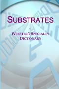 Read Webster's Substrates Dictionary, written by Icon Group International