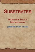 Read Substrates: Webster's Select Bibliography (2006-Modern Times), written by Icon Group International