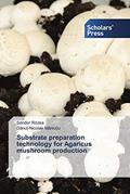 Read Substrate preparation technology for Agaricus mushroom production, written by Sándor Rózsa; Danu?-Nicolae Maniu?iu