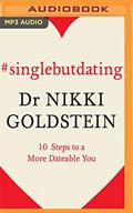 Read Single but Dating: 10 Steps to a More Dateable You, written by Dr. Nikki Goldstein