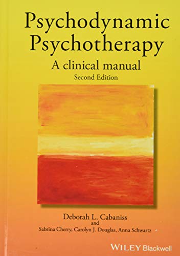 Read Psychodynamic Psychotherapy: A Clinical Manual, written by Deborah L. Cabaniss