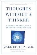 Read Thoughts Without A Thinker: Psychotherapy from a Buddhist Perspective, written by Mark Epstein
