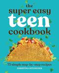 Read The Super Easy Teen Cookbook: 75 Simple Step-by-Step Recipes (Super Easy Teen Cookbooks), written by Christina Hitchcock
