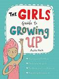 Read The Girls' Guide to Growing Up: the best-selling puberty guide for girls, written by Anita Naik