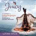 Read My Juicy ReBirth: A Journey to Healing The Feminine through Pleasure & Sacred Process, written by Latonia Taylor Read My Juicy ReBirth: A Journey to Healing The Feminine through Pleasure & Sacred Process, written by Latonia Taylor
