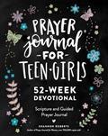 Read Prayer Journal for Teen Girls: 52-week Scripture, Devotional, & Guided Prayer Journal, written by Shannon Roberts
