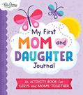 Read My First Mom and Daughter Journal: An activity book for girls and moms together, written by Katie Clemons