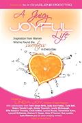 Read A Juicy, Joyful Life: Inspiration from Women who have Found the Sweetness in Every Day, written by Linda Joy