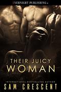 Read Their Juicy Woman, written by Sam Crescent Read Their Juicy Woman, written by Sam Crescent