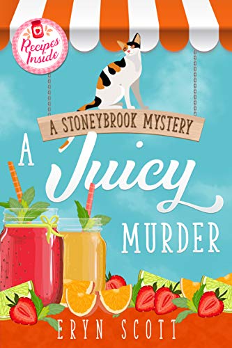 Read A Juicy Murder (A Stoneybrook Mystery Book 5), written by Eryn Scott