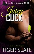 Read Juicy Cuck: An Interracial Cuckold Quickie (The Blackwork Bull Book 1), written by Tiger Slate