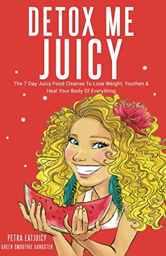 Read Detox Me Juicy: The 7 Day Juicy Food Cleanse To Lose Weight, Youthen & Heal Your Body Of Everything, written by Petra EatJuicy