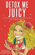 Read Detox Me Juicy: The 7 Day Juicy Food Cleanse To Lose Weight, Youthen & Heal Your Body Of Everything, written by Petra EatJuicy
