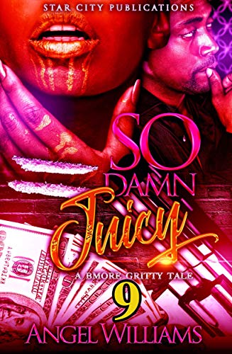 Read So Damn Juicy 9, written by Angel Williams