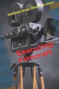 Read Executing filmcraft, written by Simranjit Singh (Simran S Kaler)