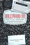 Read Hollywood 101: The Film Industry, written by Frederick Levy