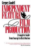 Read Independent Feature Film Production: A Complete Guide from Concept Through Distribution, written by Gregory Goodell